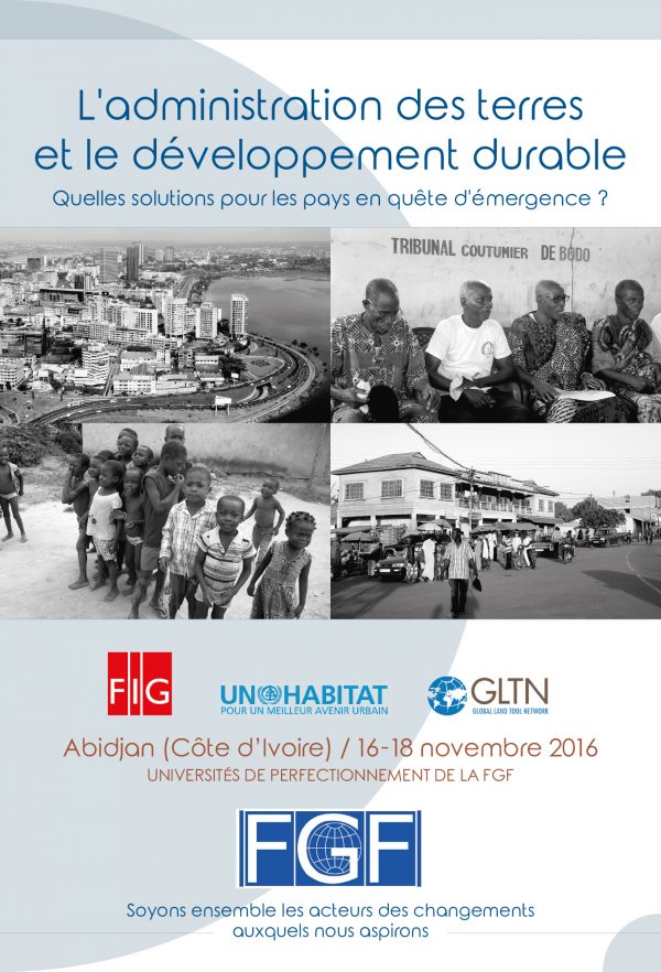 L’administration des terres et le développement durable : quelles solutions pour les pays en quête d’émergence ? – Abidjan, 2016